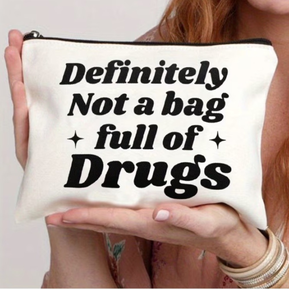 Funny Cosmetic Bag “Definitely Not a Bag Full of Drugs” Pouch
